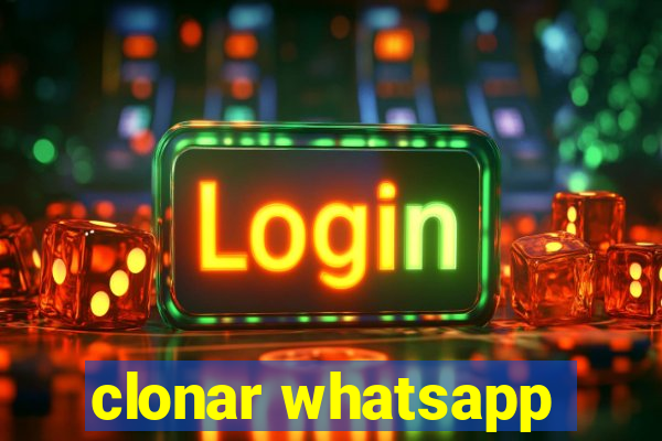 clonar whatsapp